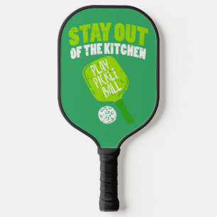 Pickleball - Stay Out Of The Kitchen Paddle