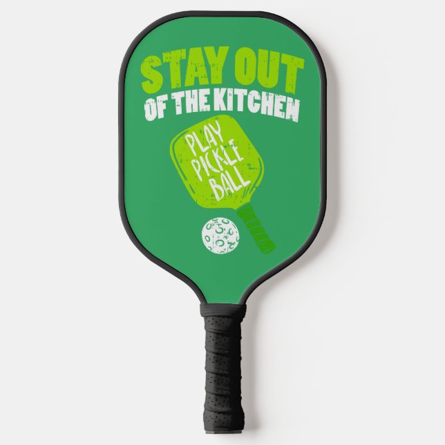 Pickleball - Stay Out Of The Kitchen Paddle (Front)