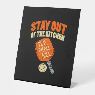 Pickleball - Stay Out Of The Kitchen Pedestal Sign