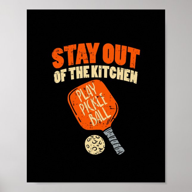 Pickleball - Stay Out Of The Kitchen  Poster (Front)
