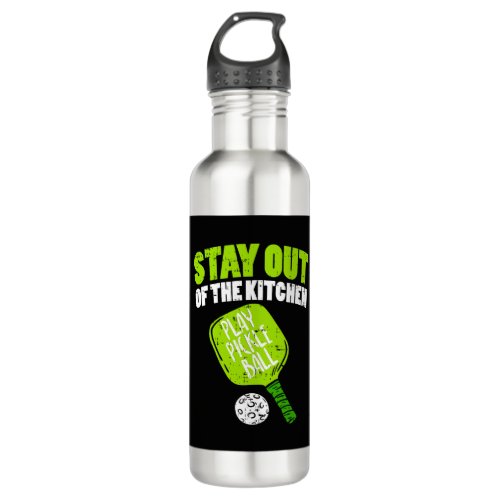 Pickleball _ Stay Out Of The Kitchen Stainless Steel Water Bottle