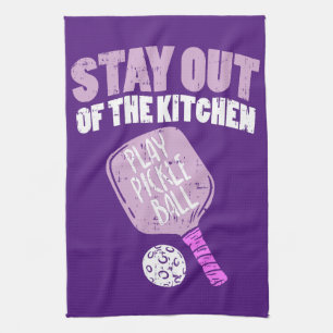 Pickleball - Stay Out Of The Kitchen Towel