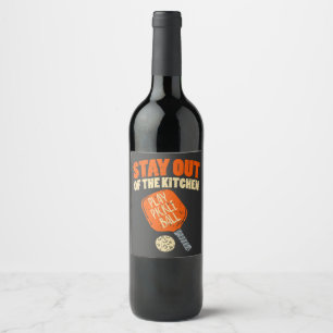 Pickleball - Stay Out Of The Kitchen Wine Label