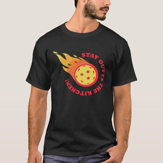 Pickleball Stay Outta The Kitchen  Team Pickle Bal T-Shirt (Front)