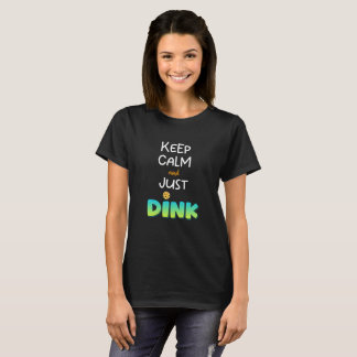 Pickleball T-Shirt, Keep Calm and Just Dink Shirt