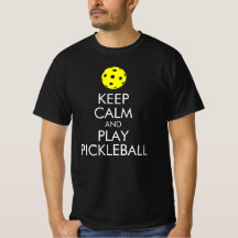 Pickleball T-shirt: Keep Calm and Play Pickleball