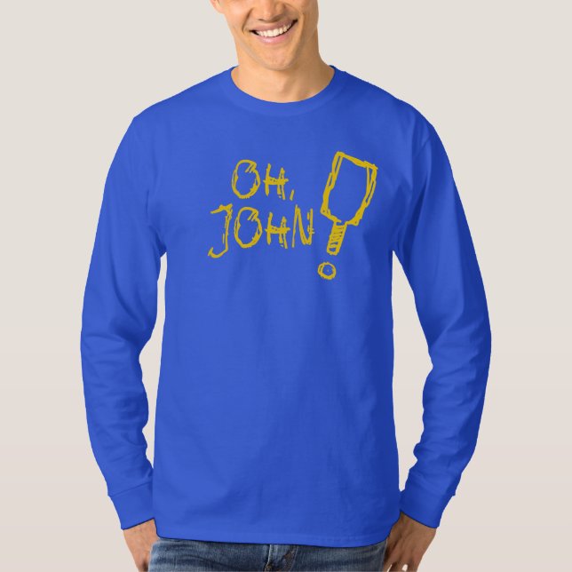 Pickleball T-shirt - Oh John!  (Front)