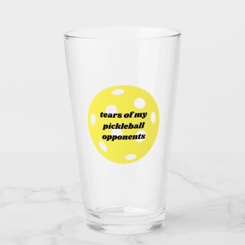 Pickleball Tears of my Opponents Funny Beer Pint Glass