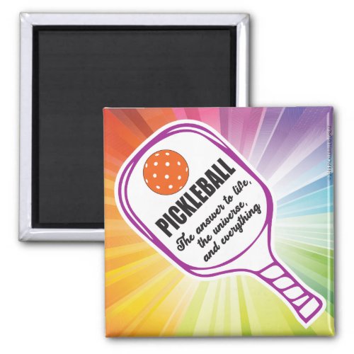 PICKLEBALL THE ANSWER TO LIFE MAGNET
