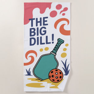 Pickleball The Big Dill! Coach Fan Beach Towel