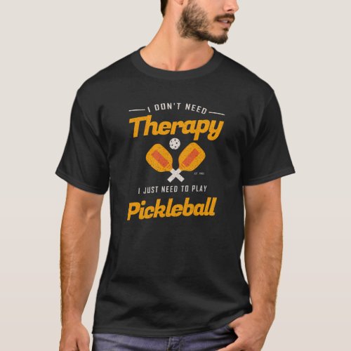 Pickleball Therapy Funny Dink Sports T_Shirt