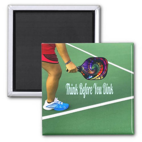 Pickleball Think Before You Dink Magnet