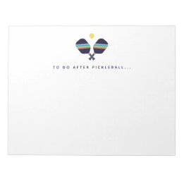 Pickleball To Do After Pickleball Player Notepad