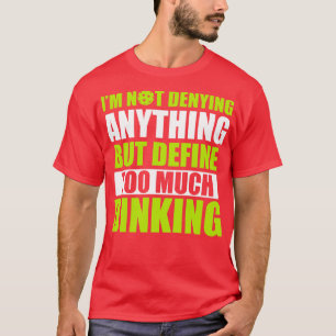 Pickleball Too Much Dinking Pickleball Quote Funny T-Shirt