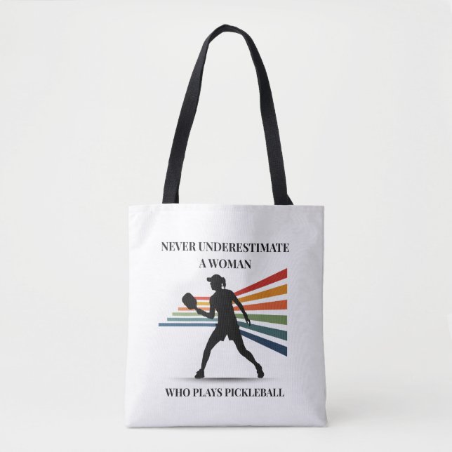 Pickleball Tote Bag – Never underestimate a woman (Front)