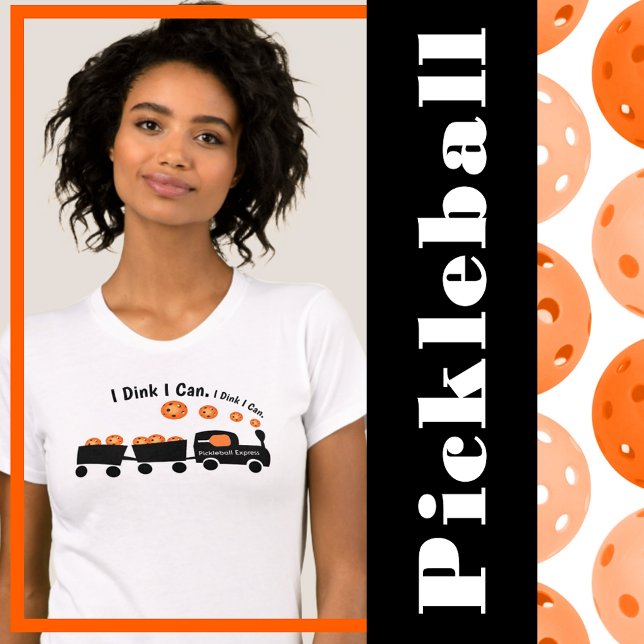 Pickleball Train I Dink I Can Orange Ball Cute T-Shirt (pickleball training I dink I can orange pickleballs)