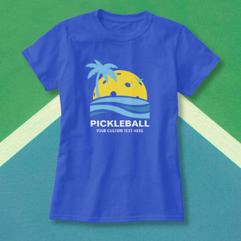 Pickleball Tropical Palm Tree Sun Your Custom Text T-shirt by colorfulgalshop at Zazzle