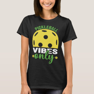 Pickleball Vibes Only Humor T-Shirt