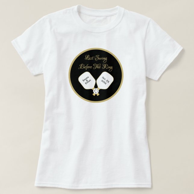 Pickleball Wedding Weekend Activity Gold & White T-Shirt (Design Front)