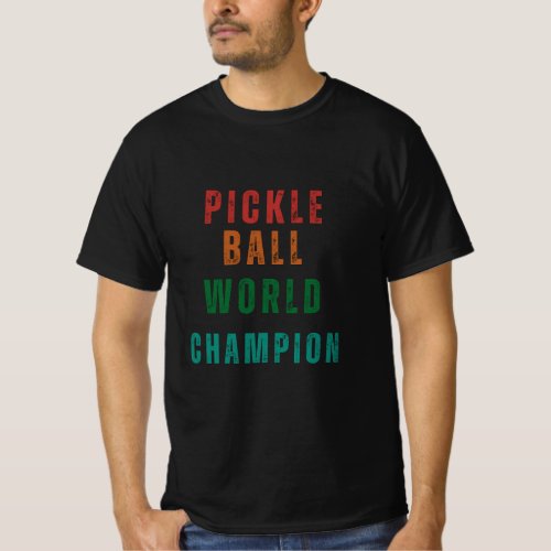 Pickleball World Champion T_Shirt