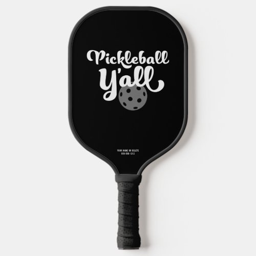 Pickleball Yall Funny Black and White Unique Pickleball Paddle