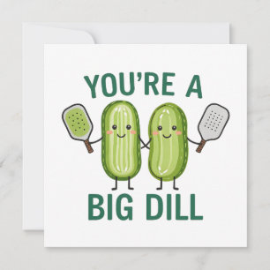 Pickleball You're A Big Dill  Card