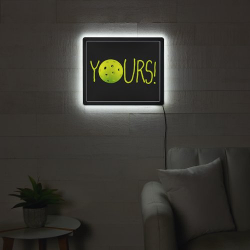 Pickleball YOURS funny LED Sign