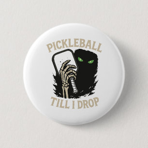 Picklell Till I Drop Funny Halloween Skeleton Desi Button