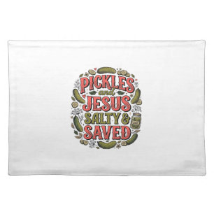 Pickles and Jesus Salty Saved Vintage Shirt Design Cloth Placemat