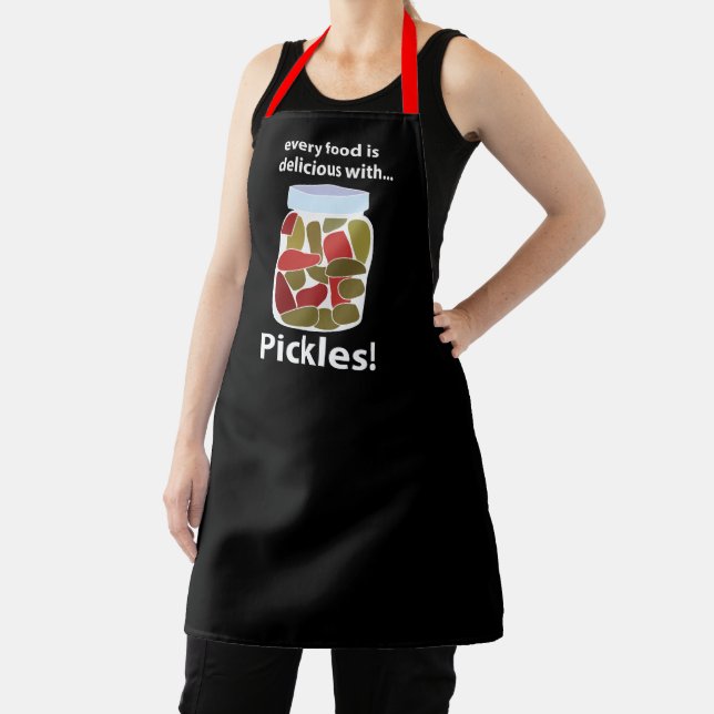 Pickles Every Food is Delicious With Pickles  Apron (Insitu)