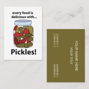 Pickles Every Food is Delicious With Pickles Business Card