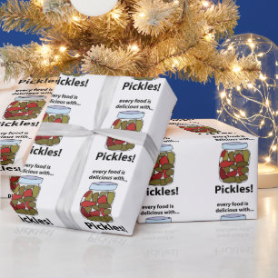 Pickles Every Food is Delicious With Pickles Wrapping Paper