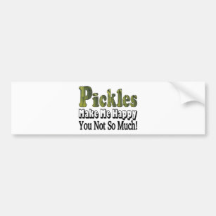 Pickles Make Me Happy Bumper Sticker