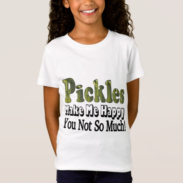 Pickles Make Me Happy T-Shirt (Front)
