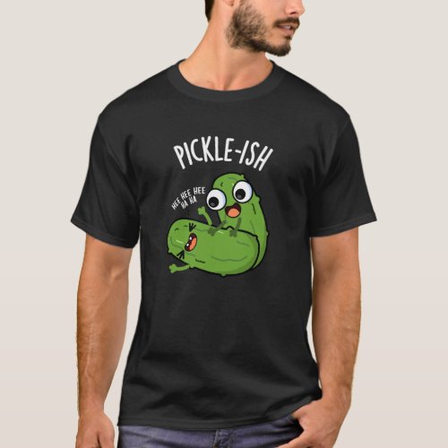Picklish Ticklish Funny Pickle Puns Dark BG T_Shirt