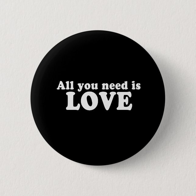Pickup Lines - ALL YOU NEED IS LOVE T-SHIRT Pinback Button (Front)