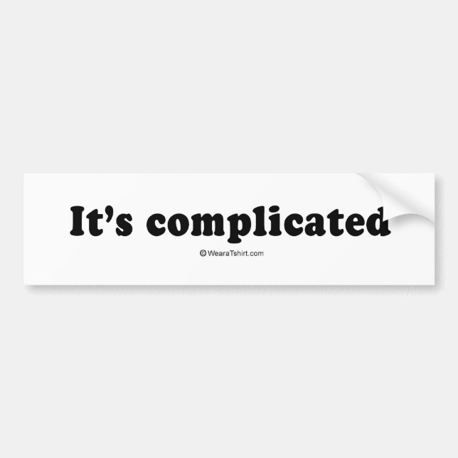 Pickup Lines: "It's complicated"  Bumper Sticker (Front)