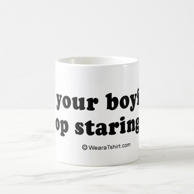 PICKUP LINES - "Tell your boyfriend to stop starin Coffee Mug (Center)