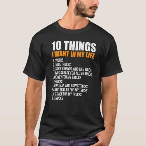 Pickup Truck Enthusiast 10 Things I Want in My Lif T_Shirt