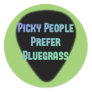 Picky People Prefer Bluegrass Classic Round Sticker