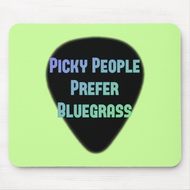 Picky People Prefer Bluegrass Mouse Pad (Front)