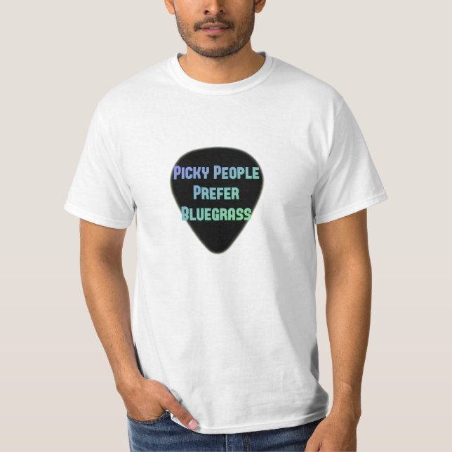 Picky People Prefer Bluegrass T-Shirt (Front)