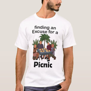 Picnic Finding An Excuse For A Picnic Party T-Shirt