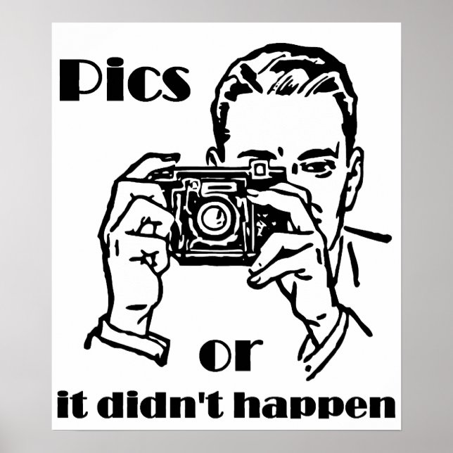 Pics or it Didn't Happen Retro Poster (Front)