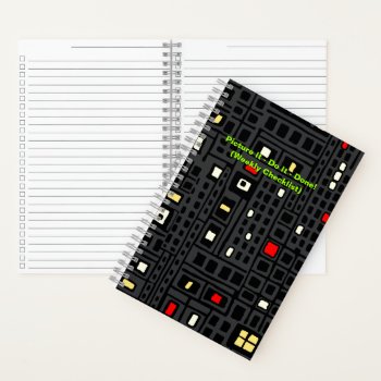 Picture It - Do It - Done! (weekly Check List) Notebook by ShopTheWriteStuff at Zazzle