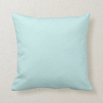 Picture Of Light Turquoise Leather. Throw Pillow by Graphics_By_Metarla at Zazzle