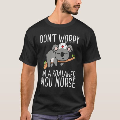 PICU Nurse Essentials Koalafied PICU Nursing Acces T_Shirt