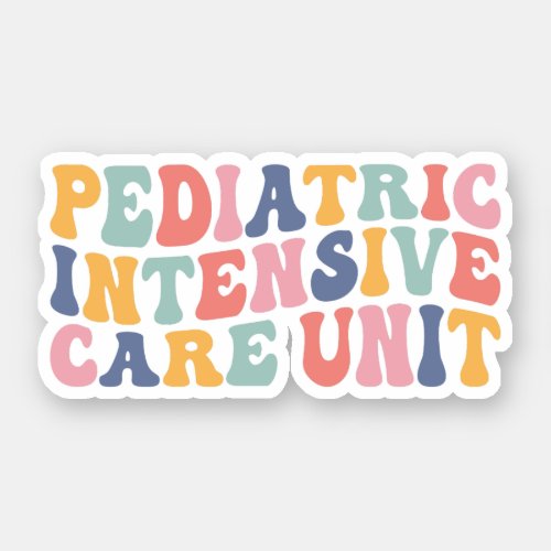 PICU Nurse Gifts Pediatric Intensive Care Unit Sticker