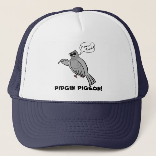 Pidgin Pigeon trucker hat