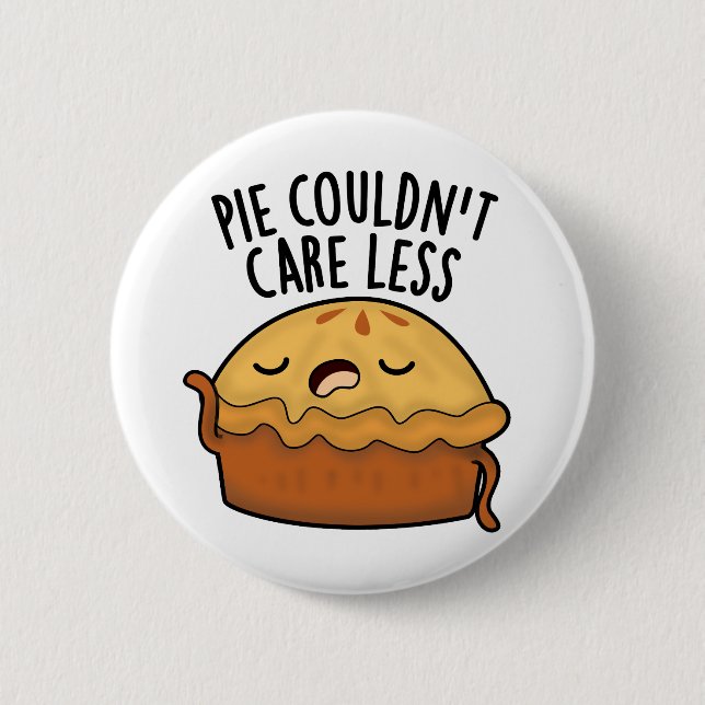 Pie Couldn't Care Less Funny Food Pun  Button (Front)